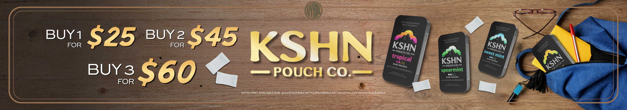 Cannabis Promo, Cannabis Sales, Cannabis Discounts, Cannabis on Sale, KSHN THC Pouches - 1 for $25 or 2 for $45 or 3 for $60