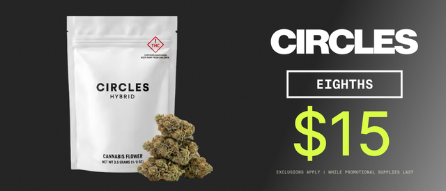 Cannabis Promo, Cannabis Sales, Cannabis Discounts, Cannabis on Sale, $15 Circles 3.5G - TODAY ONLY!