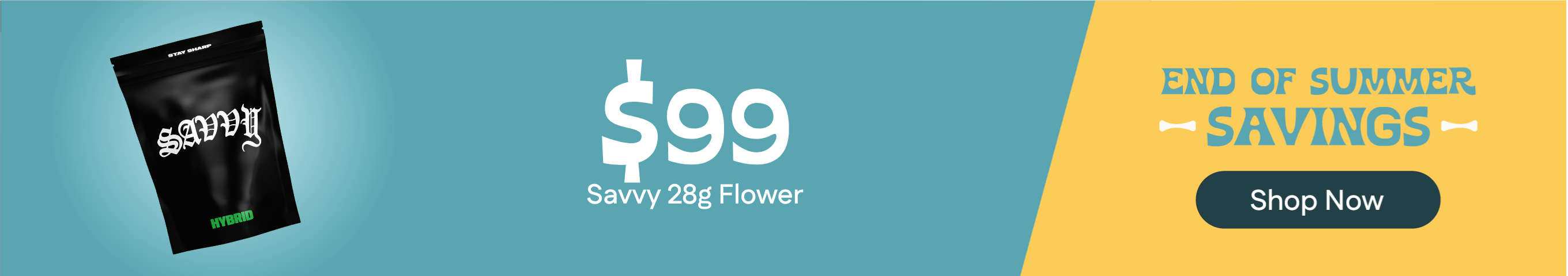 $99 Savvy 28g Flower