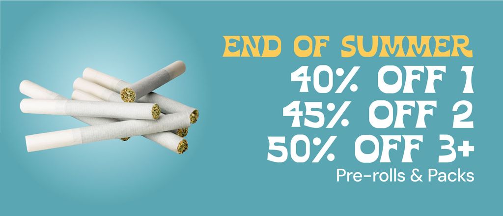 Pre-Rolls & Packs: 40% OFF 1, 45% OFF 2, or 50% OFF 3+