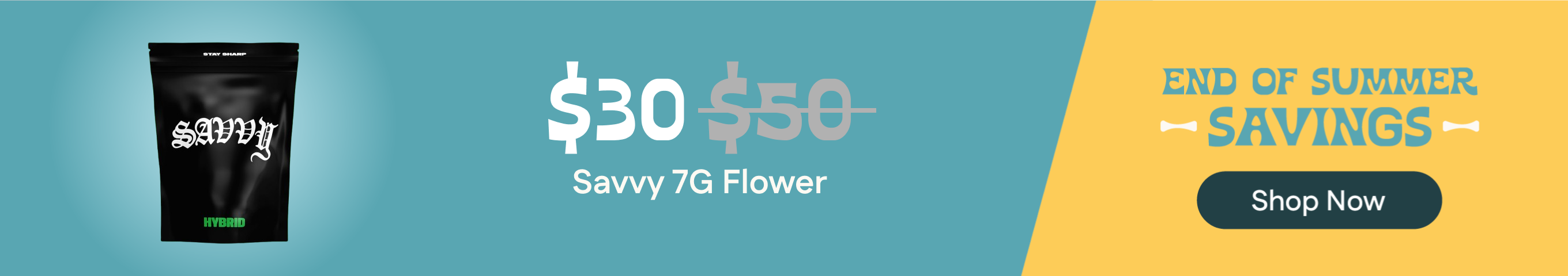 $30 Savvy 7G Flower *Exclusions