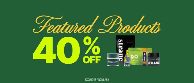 Cannabis Promo, Cannabis Sales, Cannabis Discounts, Cannabis on Sale, 40% Off Featured Products