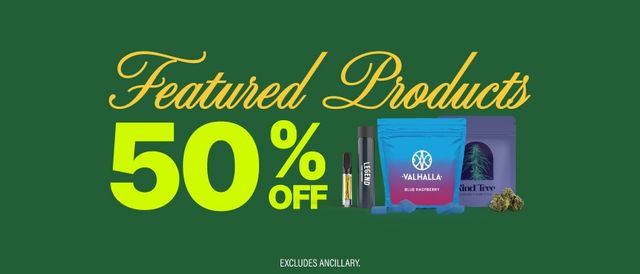 Cannabis Promo, Cannabis Sales, Cannabis Discounts, Cannabis on Sale, 50% Off Featured Products