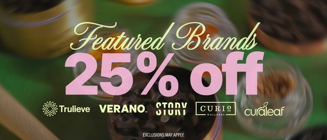 Cannabis Promo, Cannabis Sales, Cannabis Discounts, Cannabis on Sale, 25% Off Trulieve, Verano, Story, Curio & Curaleaf Brands