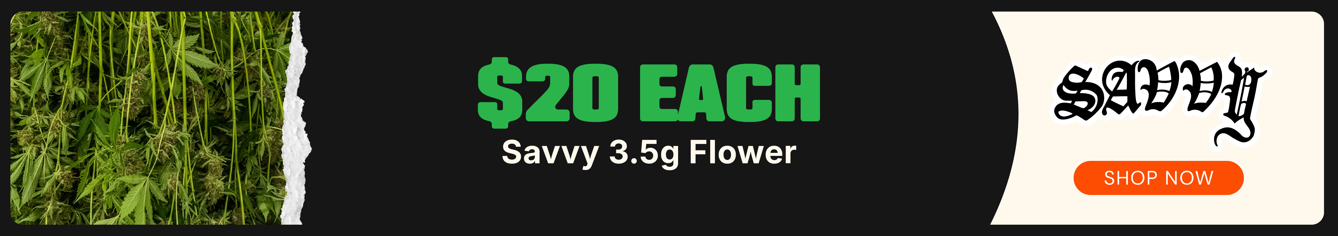 $20 Savvy 3.5g Flower