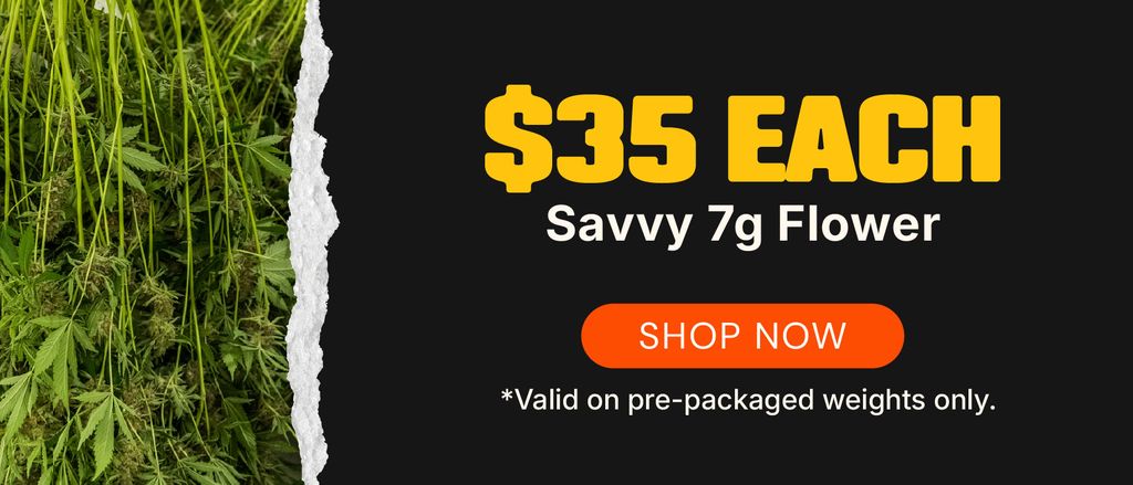 $35 Savvy 7g Flower