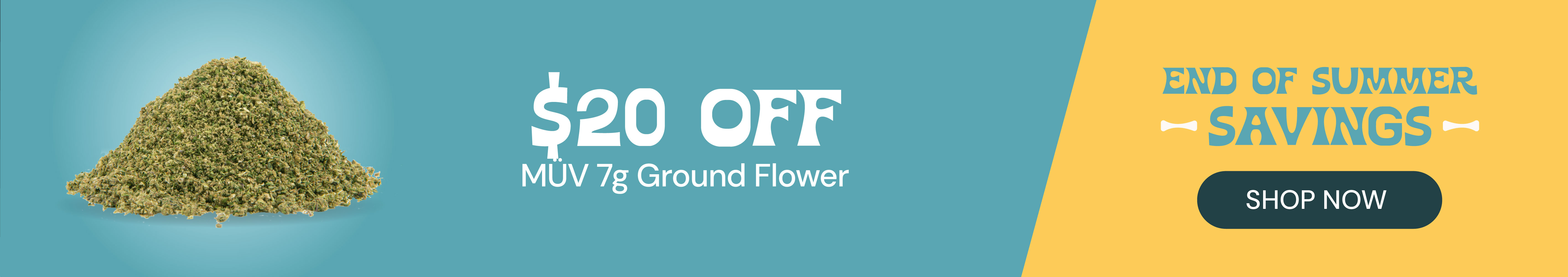 $20 OFF MÜV 7g Ground Flower