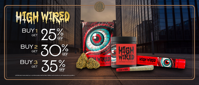 Cannabis Promo, Cannabis Sales, Cannabis Discounts, Cannabis on Sale, High Wired - Buy 1x get 25% Off - 2x Get 30% - 3x get 35%!