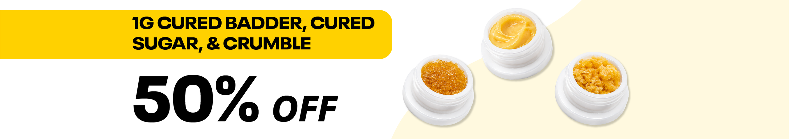 Cannabis Promo, Cannabis Sales, Cannabis Discounts, Cannabis on Sale, 50% Off | Concentrates