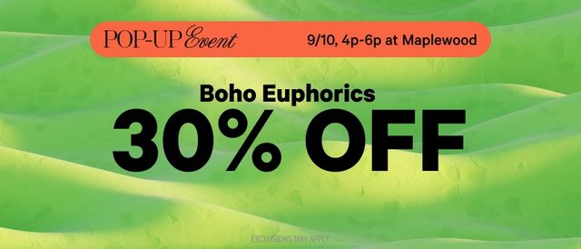 Cannabis Promo, Cannabis Sales, Cannabis Discounts, Cannabis on Sale, POP-UP 4-6P! 30% Off Boho Euphorics Today!