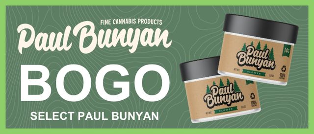 Cannabis Promo, Cannabis Sales, Cannabis Discounts, Cannabis on Sale, Paul Bunyan BOGO