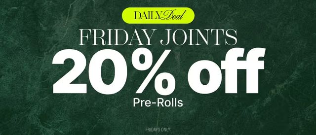 Cannabis Promo, Cannabis Sales, Cannabis Discounts, Cannabis on Sale, FRIDAYS: 20% Off Pre-Rolls