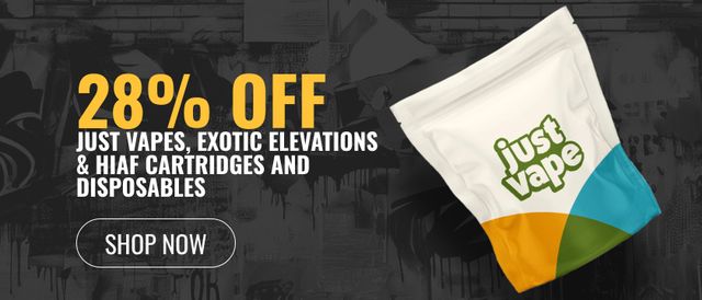 Cannabis Promo, Cannabis Sales, Cannabis Discounts, Cannabis on Sale, 28% off Just Vapes, Exotic Elevations & HiAF Cartridges and Disposables