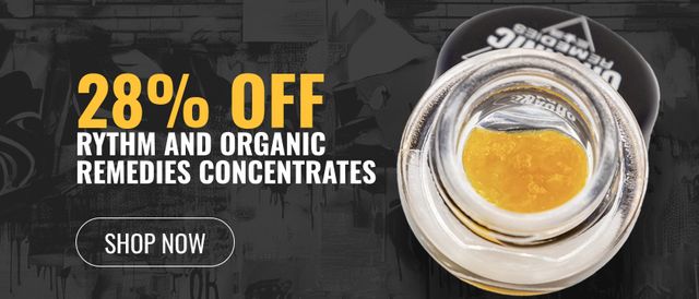 Cannabis Promo, Cannabis Sales, Cannabis Discounts, Cannabis on Sale, 28% off Rythm and Organic Remedies Concentrates
