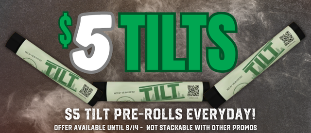 Cannabis Promo, Cannabis Sales, Cannabis Discounts, Cannabis on Sale, $5 Tilt Pre-Roll