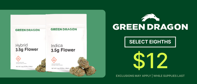 Cannabis Promo, Cannabis Sales, Cannabis Discounts, Cannabis on Sale, $12 Select Green Dragon Eighths! - TODAY ONLY!
