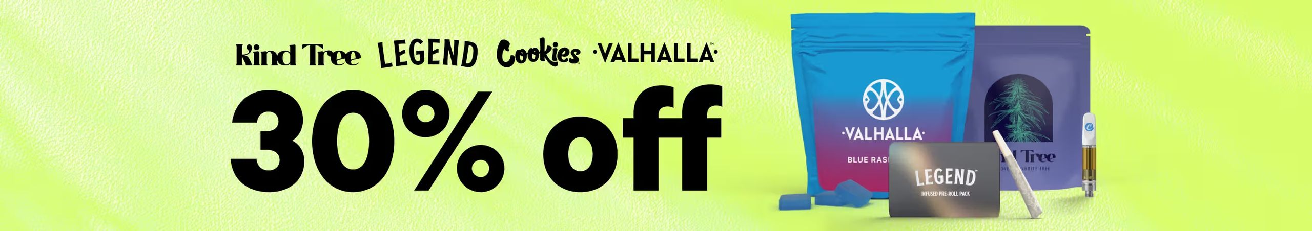 Cannabis Promo, Cannabis Sales, Cannabis Discounts, Cannabis on Sale, 30% Off Kind Tree, Legend, Cookies & Valhalla