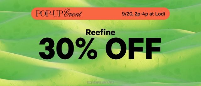 Cannabis Promo, Cannabis Sales, Cannabis Discounts, Cannabis on Sale, POP-UP 2-4P! 30% Off Reefine Today!