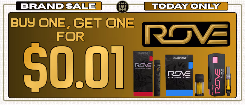 Cannabis Promo, Cannabis Sales, Cannabis Discounts, Cannabis on Sale, Rove Sale_BOGO $0.01