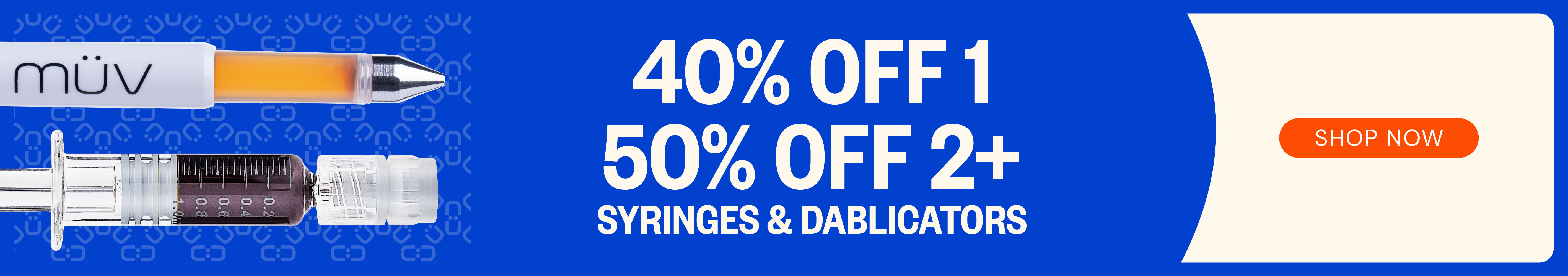 Syringes & Dablicators: 40% OFF 1 or 50% OFF 2+