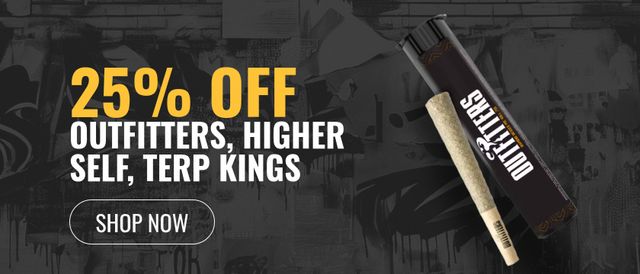 Cannabis Promo, Cannabis Sales, Cannabis Discounts, Cannabis on Sale, 25% Off Outfitters, Higher Self, Terp Kings