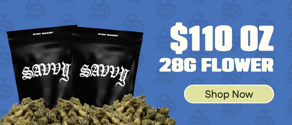 $110 Savvy 28g Flower