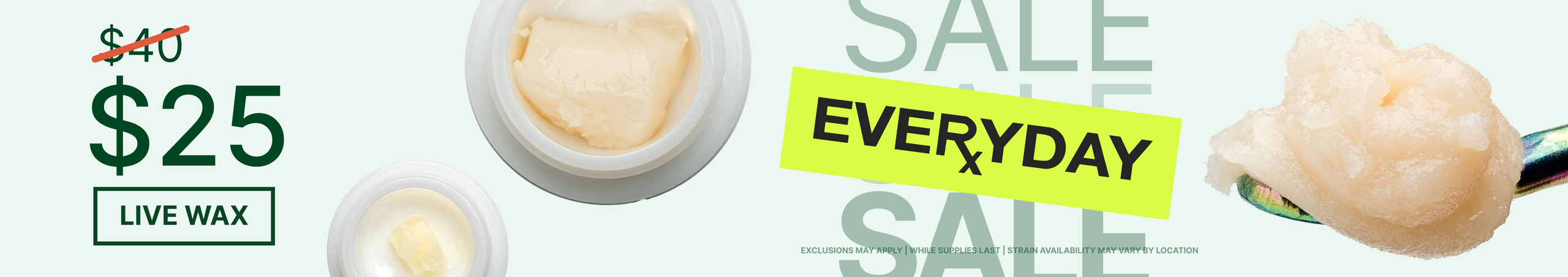 Cannabis Promo, Cannabis Sales, Cannabis Discounts, Cannabis on Sale, $25 Everyday Wax - TODAY ONLY!