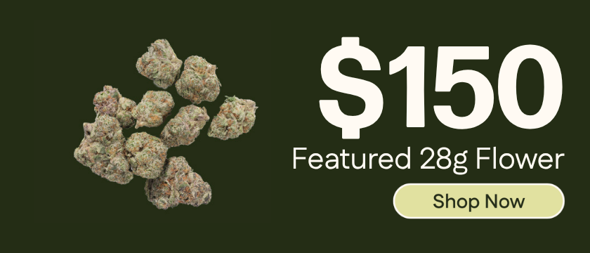 $150 Featured 28g Flower