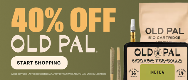 Cannabis Promo, Cannabis Sales, Cannabis Discounts, Cannabis on Sale, 40% Off Old Pal - TODAY ONLY!