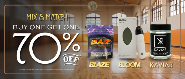 Cannabis Promo, Cannabis Sales, Cannabis Discounts, Cannabis on Sale, Kaviar / Blaze / Bloom Buy One Get One 70% Off!