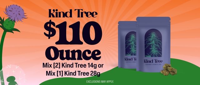 Cannabis Promo, Cannabis Sales, Cannabis Discounts, Cannabis on Sale, $110 for 2 Kind Tree 14G or 1 Kind Tree 28G