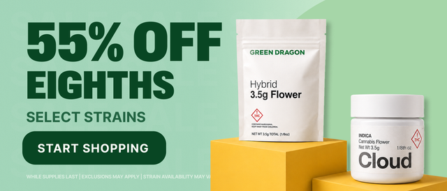 Cannabis Promo, Cannabis Sales, Cannabis Discounts, Cannabis on Sale, 55% Off Select Cloud & Green Dragon Eighths!