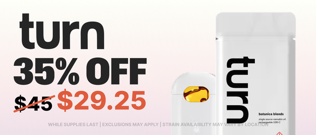 Cannabis Promo, Cannabis Sales, Cannabis Discounts, Cannabis on Sale, 35% Off TURN AIO Vapes!