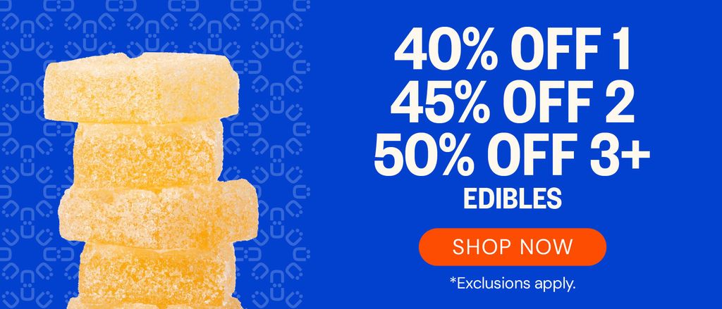 Edibles: 40% OFF 1, 45% OFF 2, 50% OFF 3+