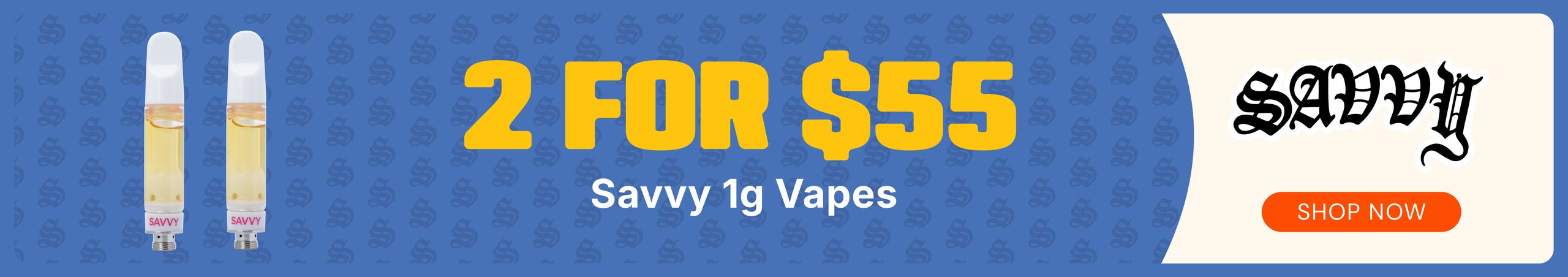 Cannabis Promo, Cannabis Sales, Cannabis Discounts, Cannabis on Sale, Savvy 1g Vapes: 2-for-$55