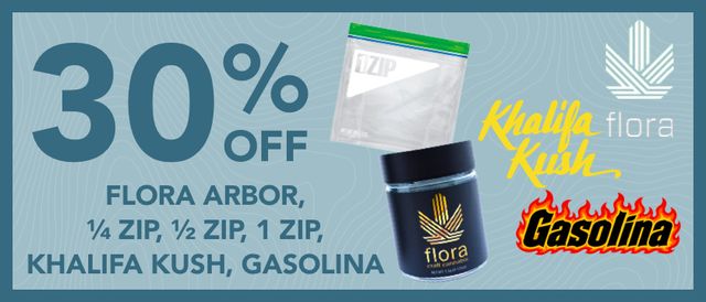 Cannabis Promo, Cannabis Sales, Cannabis Discounts, Cannabis on Sale, 30% off Flora, Zip, Khalifa Kush & Gasolina