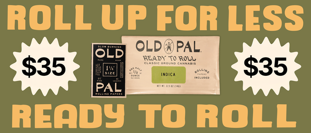 Cannabis Promo, Cannabis Sales, Cannabis Discounts, Cannabis on Sale, $35 Old Pal Preground - TODAY ONLY!