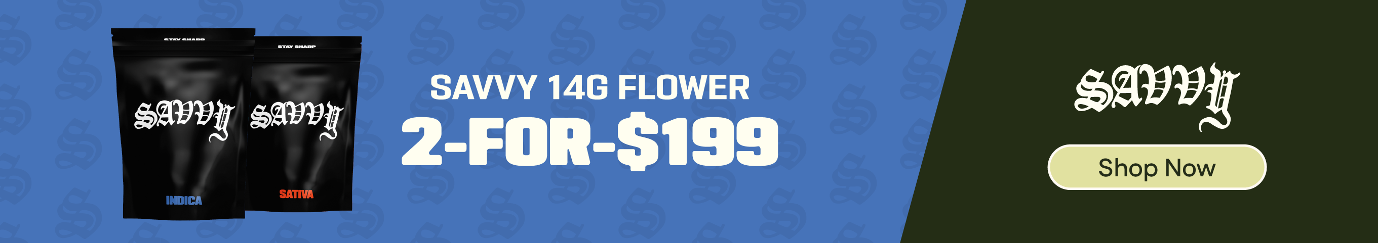 2-for-$199 Savvy 14g Flower