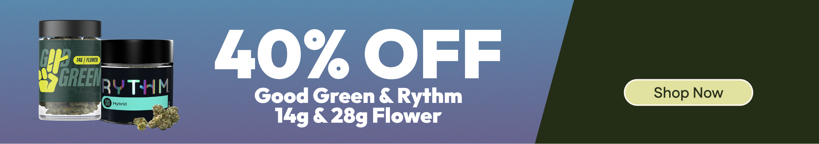 40% Off Rythm & Good Green 14g & 28g Flower