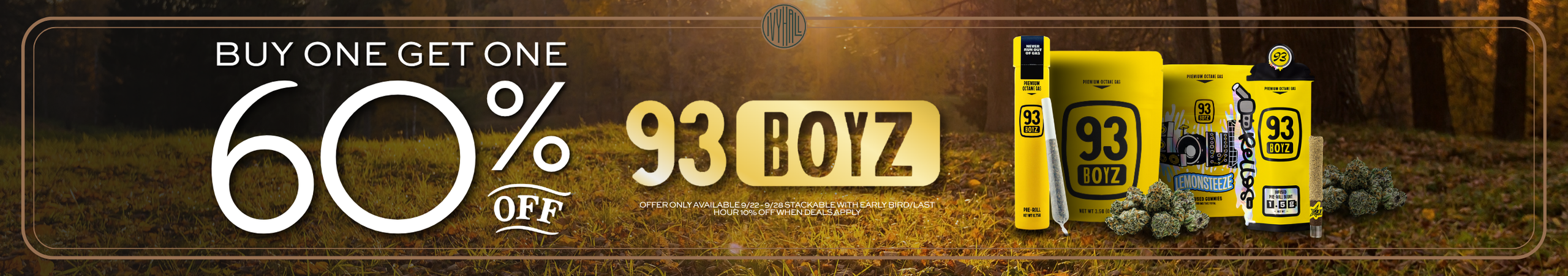 Cannabis Promo, Cannabis Sales, Cannabis Discounts, Cannabis on Sale, 93 Boyz - Buy One Get One 60% Off!