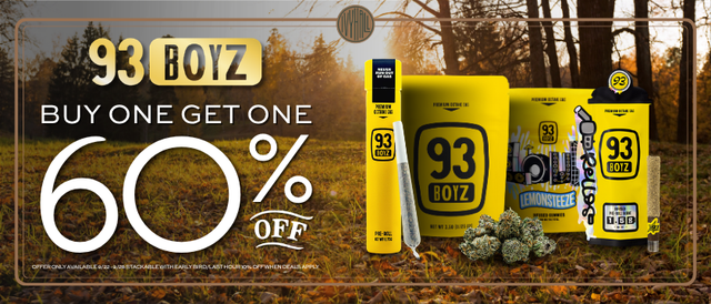 Cannabis Promo, Cannabis Sales, Cannabis Discounts, Cannabis on Sale, 93 Boyz - Buy One Get One 60% Off!