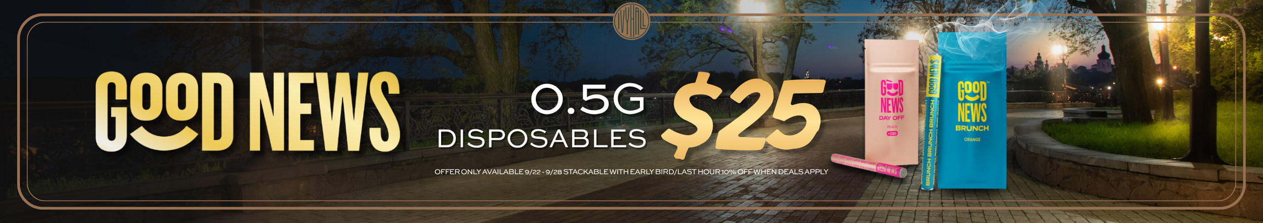 Cannabis Promo, Cannabis Sales, Cannabis Discounts, Cannabis on Sale, Good News 0.5g Disposables - $25 Each