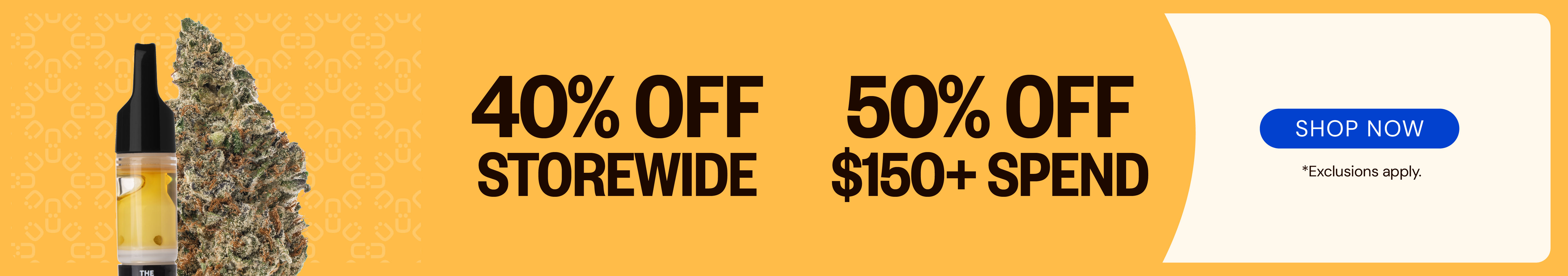 40% OFF storewide or 50% OFF $150 or more