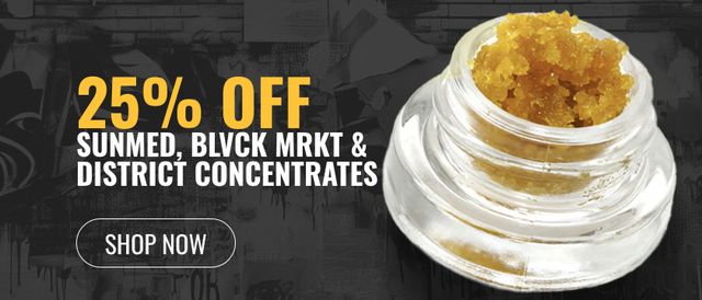 Cannabis Promo, Cannabis Sales, Cannabis Discounts, Cannabis on Sale, 25% off Sunmed, Blvck Mrkt & District Concentrates
