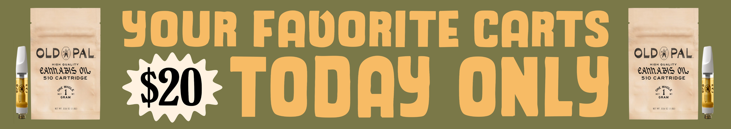 Cannabis Promo, Cannabis Sales, Cannabis Discounts, Cannabis on Sale, $20 1G Old Pal Vapes  - TODAY ONLY!