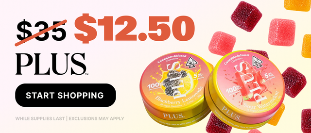 Cannabis Promo, Cannabis Sales, Cannabis Discounts, Cannabis on Sale, PLUS Gummies $12.50 - Find Your Just Right! ✨