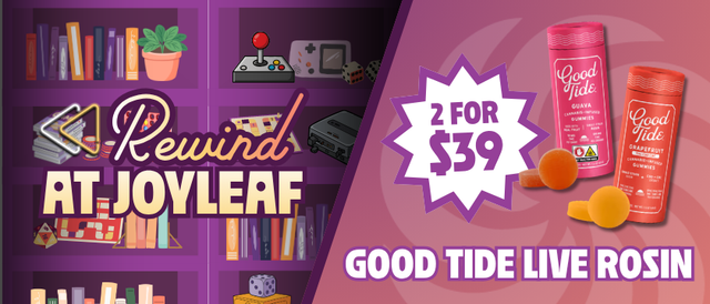Cannabis Promo, Cannabis Sales, Cannabis Discounts, Cannabis on Sale, 2 for $39 Good Tide Live Rosin Edibles