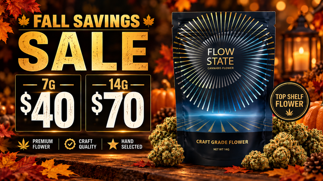 Cannabis Promo, Cannabis Sales, Cannabis Discounts, Cannabis on Sale, Fall Doorbuster - $70 Flowstate 14g