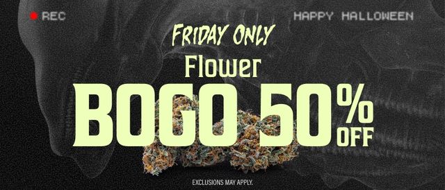 Cannabis Promo, Cannabis Sales, Cannabis Discounts, Cannabis on Sale, FRIDAYS: BOGO 50% Off Flower