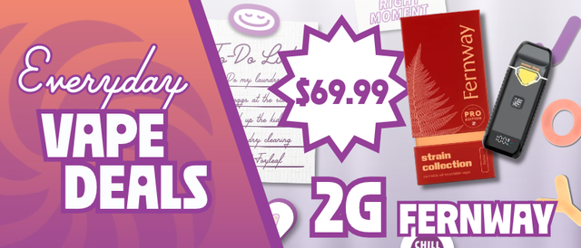Cannabis Promo, Cannabis Sales, Cannabis Discounts, Cannabis on Sale, $69.99 Fernway 2G Disposables